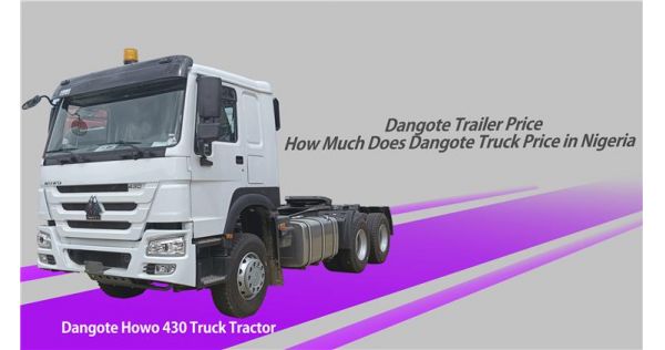 Dangote Trailer Price | How Much Does Dangote Truck Price in Nigeria
